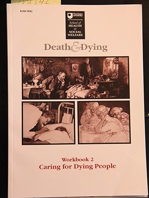 Seller image for Death & Dying: Workbook 2, Caring for Dying People for sale by Mad Hatter Bookstore