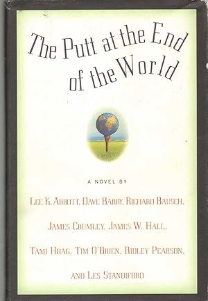 Seller image for THE PUTT AT THE END OF THE WORLD for sale by The Avocado Pit