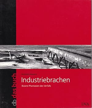 Seller image for INDUSTRIEBRACHEN; BIZARRE PHANTASIEN DES VERFALLS. for sale by Blue Mountain Books & Manuscripts, Ltd.