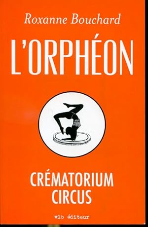Seller image for L'Orphon - Crmatorium Circus for sale by Librairie Le Nord