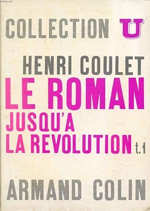 Bild des Verkufers fr LE ROMAN JUSQU'A LA REVOLUTION, TOME I, HISTOIRE DU ROMAN EN FRANCE zum Verkauf von Le-Livre