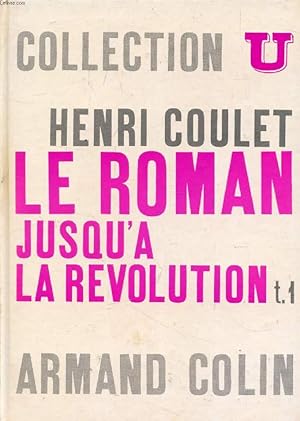 Bild des Verkufers fr LE ROMAN JUSQU'A LA REVOLUTION, TOME I, HISTOIRE DU ROMAN EN FRANCE zum Verkauf von Le-Livre