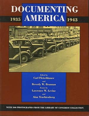 Image du vendeur pour DOCUMENTING AMERICA, 1935-1943 Essays by Lawrence W. Levine and Alan Trachtenberg. mis en vente par Andrew Cahan: Bookseller, Ltd., ABAA