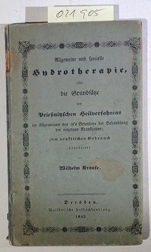 Allgemeine und specielle Hydrotherapie, oder die Grundsätze des Prießnitzschen Heilverfahrens im ...