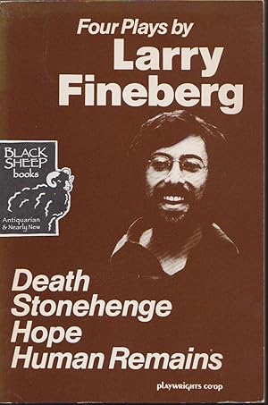 Four Plays By Larry Fineberg: Death; Stonehenge; Hope; Human Remains