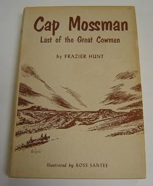 Cap Mossman: Last of the Great Cowmen