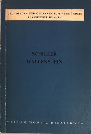 Immagine del venditore per Schiller: Wallenstein; Wallensteins Lager, Die Piccolomini, Wallensteins Tod. Grundlagen und Gedanken zum Verst�ndnis klassischer Dramen; venduto da books4less (Versandantiquariat Petra Gros GmbH & Co. KG)