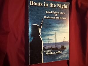 Bild des Verkufers fr Boats in the Night. Inscribed by the author. Knud Dyby's Involvement in the Rescue of the Danish Jews and the Danish Resistance. zum Verkauf von BookMine