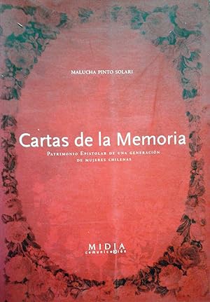 Cartas de la Memoria. Patrimonio epistolar de una generación de mujeres chilenas