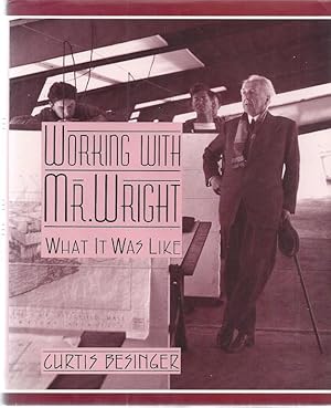 Seller image for WORKING WITH MR. WRIGHT; WHAT IT WAS LIKE for sale by Columbia Books, ABAA/ILAB, MWABA