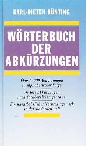 Wörterbuch der Abkürzungen : [über 15000 Abkürzungen in alphabetischer Folge ; Weitere Abkürzunge...