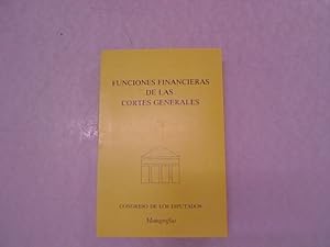 Immagine del venditore per Funciones financieras de las Cortes Generales. Monografias (Espana. Cortes Generales. Congreso), No. 2. venduto da Antiquariat Bookfarm