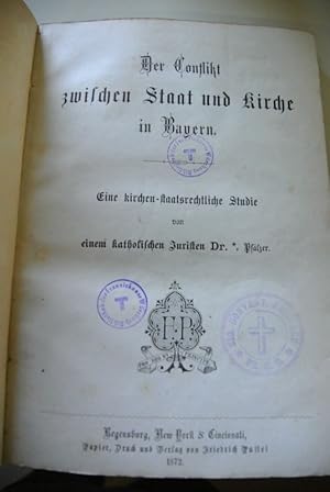 Bild des Verkufers fr Der Conflikt zwischen Staat und Kirche in Bayern. Eine kirchen-staatsrechtliche Studie von einem katholischen Juristen Dr. *, Pflzer. Angebunden: Die Anschauungen des Herrn Cultusministers Herrn Dr. Falk ber die katholische Kirche nach dessen Rede vom 10. Dezember 1873 zum Verkauf von Antiquariat Bookfarm