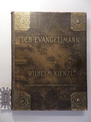 Image du vendeur pour Wilhlem Kienzl - Op. 45 : Der Evangelimann - Musikalisches Schauspiel in zwei Aufzgen - Vollstndiger Klavier-Auszug mit deutschen Text. mis en vente par Druckwaren Antiquariat