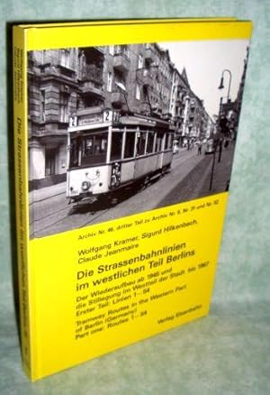 Bild des Verkufers fr Die Straenbahnlinien im westlichen Teil Berlins. der Wiederaufbau ab 1945 und die Stillegung im Westteil der Stadt bis 1967. Erster Teil: Linien 1-54. zum Verkauf von Antiquariat  Lwenstein