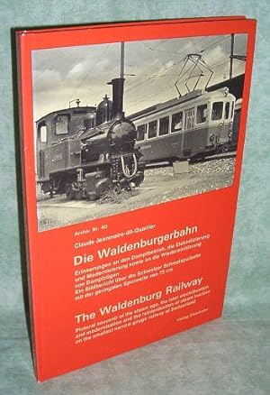 Die Waldenburgerbahn. Erinnerungen an d. Dampfbetrieb, d. Elektrifizierung u. Modernisierung sowi...