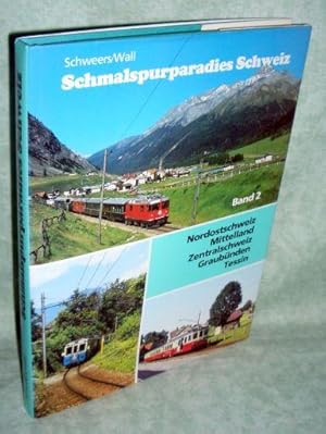 Seller image for Schmalspurparadies Schweiz. Band 2. Nordostschweiz - Mittelland - Zentralschweiz - Graubnden - Tessin. for sale by Antiquariat  Lwenstein