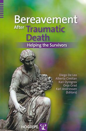 Immagine del venditore per Bereavement after Traumatic Death. Helping the Survivors. With Onja Grad and Karl Andriessen. Forewords by John L. McIntosh and Ian Webster. venduto da Fundus-Online GbR Borkert Schwarz Zerfa