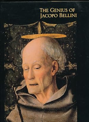 The Genius of Jacopo Bellini. Von Colin Eisler. The Complete Paintings and Drawings.