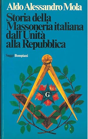 Storia della massoneria italiana dall'Unità alla Repubblica. Prefazione di P. Alatri