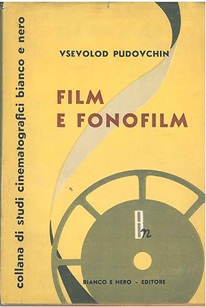 Film e fonofilm. Il soggetto, la direzione artistica. L'attore, il film sonoro. Traduzione, prefa...