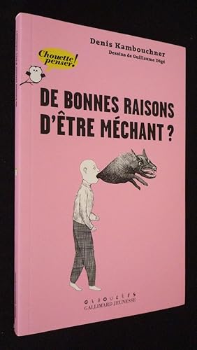 Bild des Verkufers fr De bonnes raisons d'tre mchant ? zum Verkauf von Abraxas-libris