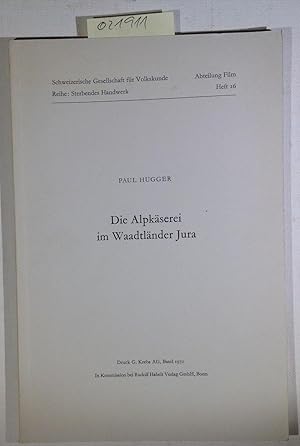 Seller image for Die Alpkserei im Waadtlnder Jura - Schweizerische Gesellschaft fr Volkskunde, Sterbendes Handwerk, Heft 26 for sale by Antiquariat Trger