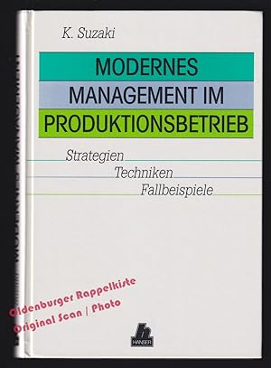 Modernes Management im Produktionsbetrieb:Strategien, Techniken, Fallbeispiele - Suzaki, Kiyoshi