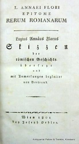 Epitome rerum Romanarum. - Skizzen der römischen Geschichte übersetzt u. mit Anmerkungen von Frie...