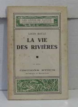 Imagen del vendedor de La vie des rivires a la venta por JLG_livres anciens et modernes