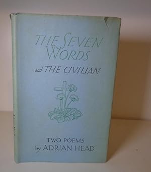 Image du vendeur pour The Seven Words and The Civilian. Two Poems mis en vente par BRIMSTONES