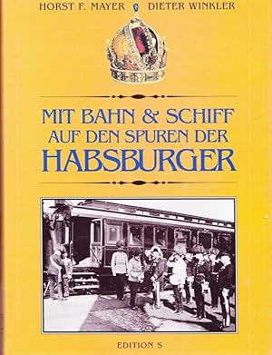 Bild des Verkufers fr Mit Bahn & Schiff auf den Spuren der Habsburger. zum Verkauf von Galerie Magnet GmbH