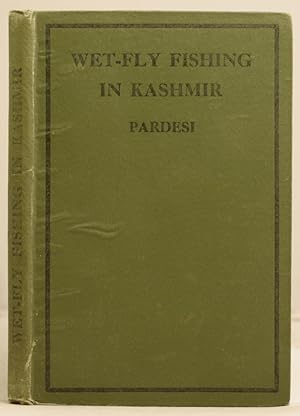 Wet-Fly Fishing in Kashmir; a book for the novice