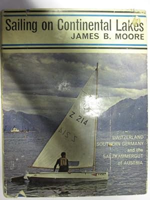 Seller image for SAILING ON CONTINENTAL LAKES: SWITZERLAND, SOUTHERN GERMANY AND THE SALZKAMMERGUT OF AUSTRIA; for sale by Goldstone Rare Books