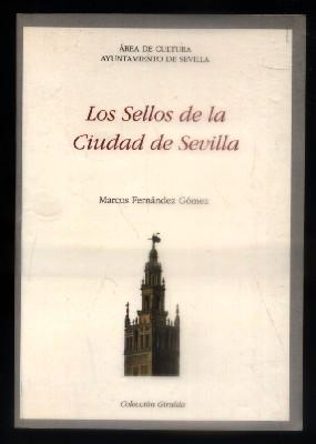 LOS SELLOS DE LA CIUDAD DE SEVILLA. COL. GIRALDA Nº 1.