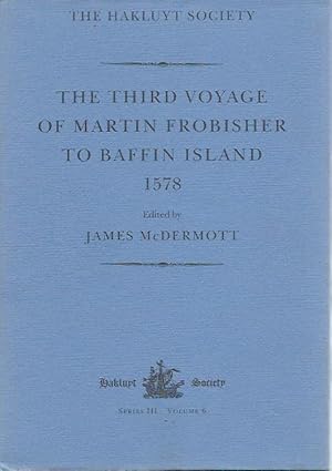 Bild des Verkufers fr The Third Voyage of Martin Frobisher to Baffin Island 1578 zum Verkauf von San Francisco Book Company