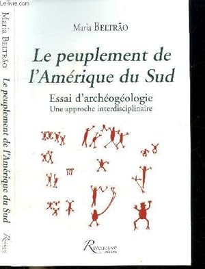 Bild des Verkufers fr LE PEUPLEMENT DE L'AMERIQUE DU SUD - ESSAI D'ARCHEOLOGIE - UNE APPROCHE INTERDISCIPLINAIRE zum Verkauf von Le-Livre