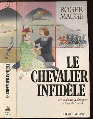 Seller image for LE CHEVALIER INFIDELE for sale by Le-Livre
