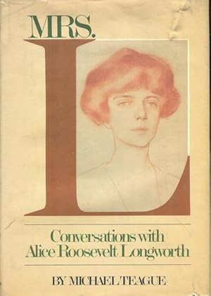 Immagine del venditore per Mrs. L, Conversations With Alice Roosevelt Longworth venduto da Austin's Antiquarian Books