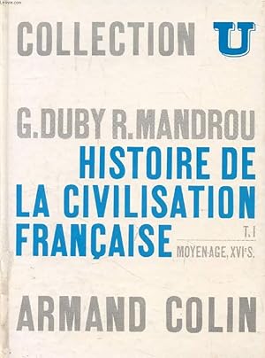 Bild des Verkufers fr HISTOIRE DE LA CIVILISATION FRANCAISE, TOME I, MOYEN AGE - XVIe SIECLE zum Verkauf von Le-Livre
