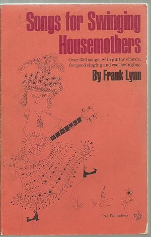 Seller image for Songs for Swinging Housemothers, Over 350 songs with guitar chords, for good singing and cool swinging for sale by Sabra Books