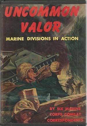 Immagine del venditore per Uncommon Valor: Marine Divisions in Action venduto da The Book Junction