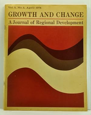 Image du vendeur pour Growth and Change: A Journal of Regional Development. Volume 5, No. 2 (April 1974) mis en vente par Cat's Cradle Books