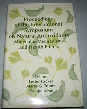 Bild des Verkufers fr Proceedings of the International Symposium on Natural Antioxidants, Molecular Mechanisms and Health Effects zum Verkauf von Easy Chair Books