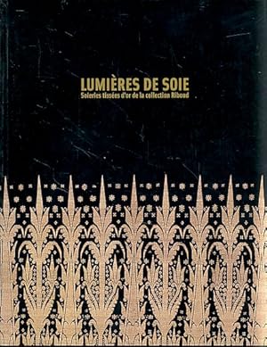 Bild des Verkufers fr Lumires de soie. Soieries tisses d'or de la collection Riboud : Muse national des arts asiatiques Guimet, 27 octobre 2004 - 24 janvier 2005. zum Verkauf von Fundus-Online GbR Borkert Schwarz Zerfa