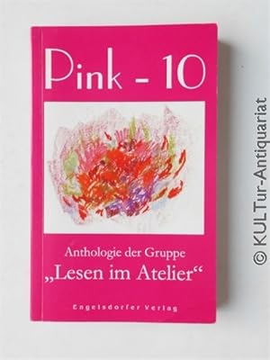 Bild des Verkufers fr Pink - 10. Anthologie der Gruppe "Lesen im Atelier". zum Verkauf von KULTur-Antiquariat