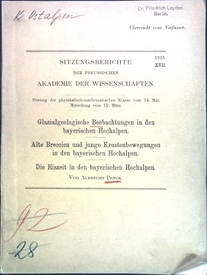 Bild des Verkufers fr Glazialgeologische Beobachtungen in den bayerischen Hochalpen / Alte Breccien und junge Krustenbewegungen in den bayerischen Hochalpen / Die Eiszeit in den bayerischen Hochalpen; Sitzungsberichte der Kniglich Preussischen Akademie der Wissenschaften XVII; zum Verkauf von books4less (Versandantiquariat Petra Gros GmbH & Co. KG)