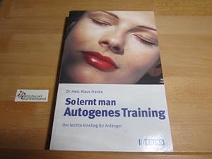 Image du vendeur pour So lernt man autogenes Training. mis en vente par Antiquariat im Kaiserviertel | Wimbauer Buchversand