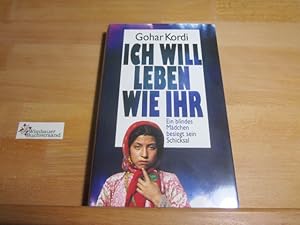 Seller image for Ich will leben wie ihr. Aus dem Engl. bers. von Hans Sommer for sale by Antiquariat im Kaiserviertel | Wimbauer Buchversand