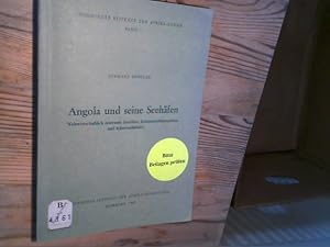 Angola und seine Seehäfen. Weltwirtschaftlich relevante Seehäfen, Küstenschiffahrtsplätze und Küs...